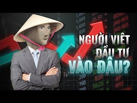 Hiểu về các lựa chọn đầu tư phổ biến tại Việt Nam